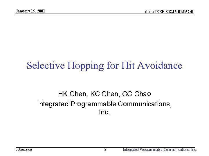 January 15, 2001 doc. : IEEE 802. 15 -01/057 r 0 Selective Hopping for