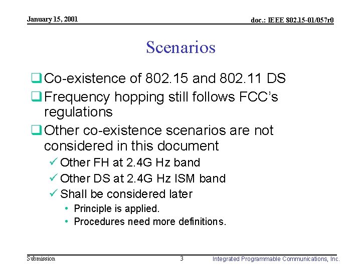 January 15, 2001 doc. : IEEE 802. 15 -01/057 r 0 Scenarios q Co-existence