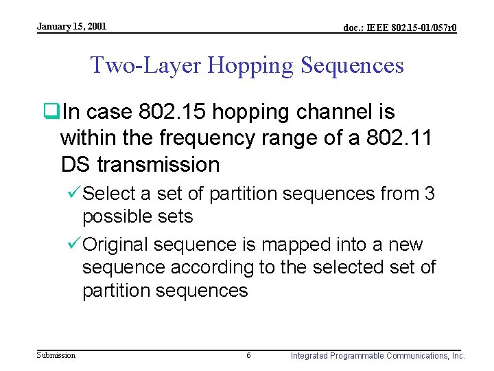 January 15, 2001 doc. : IEEE 802. 15 -01/057 r 0 Two-Layer Hopping Sequences