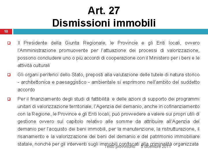Art. 27 Dismissioni immobili 10 q Il Presidente della Giunta Regionale, le Provincie e