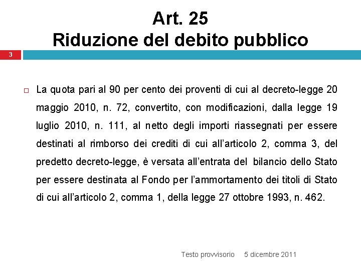 Art. 25 Riduzione del debito pubblico 3 La quota pari al 90 per cento