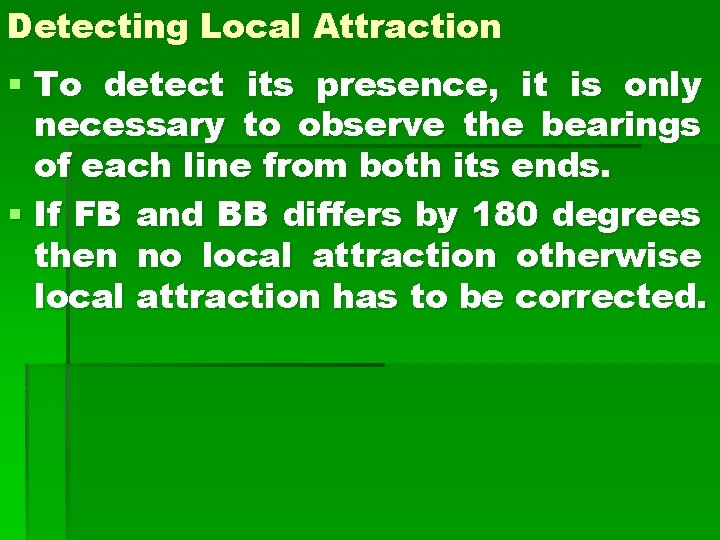 Detecting Local Attraction § To detect its presence, it is only necessary to observe Detecting Local Attraction § To detect its presence, it is only necessary to observe