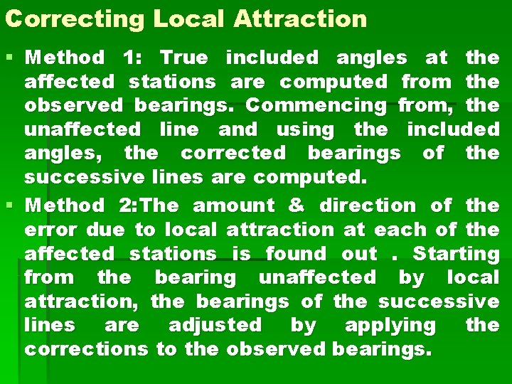 Correcting Local Attraction § Method 1: True included angles at the affected stations are Correcting Local Attraction § Method 1: True included angles at the affected stations are