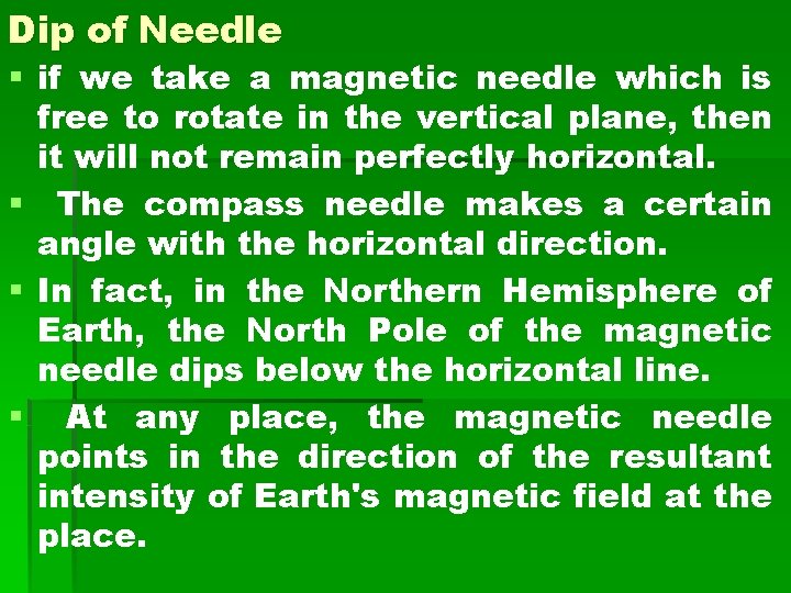 Dip of Needle § if we take a magnetic needle which is free to Dip of Needle § if we take a magnetic needle which is free to