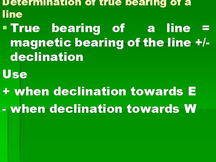 Determination of true bearing of a line § True bearing of a line = Determination of true bearing of a line § True bearing of a line =