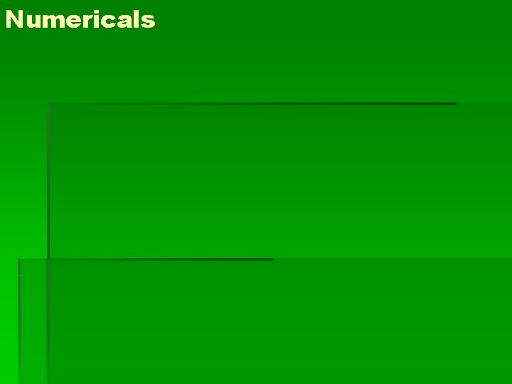Numericals Numericals