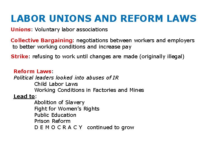LABOR UNIONS AND REFORM LAWS Unions: Voluntary labor associations Collective Bargaining: negotiations between workers