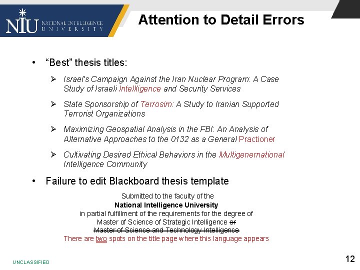 Attention to Detail Errors • “Best” thesis titles: Ø Israel’s Campaign Against the Iran