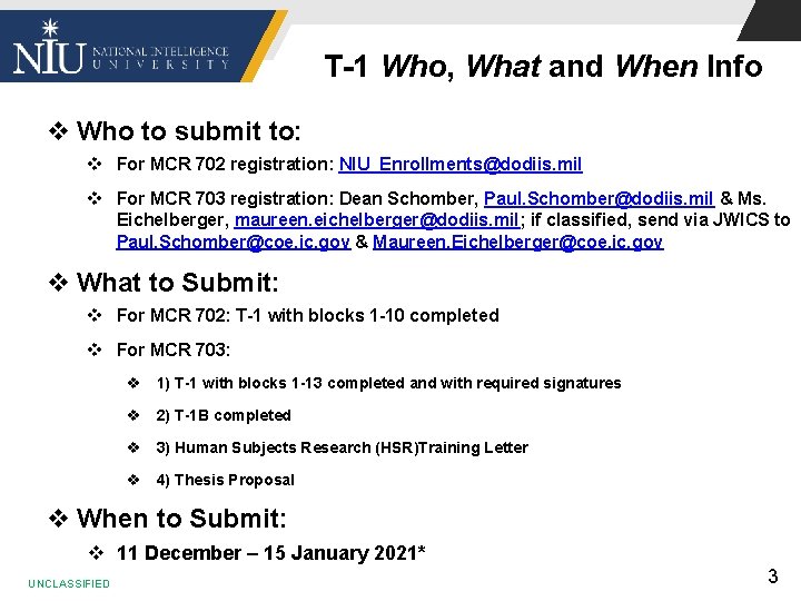 T-1 Who, What and When Info v Who to submit to: v For MCR