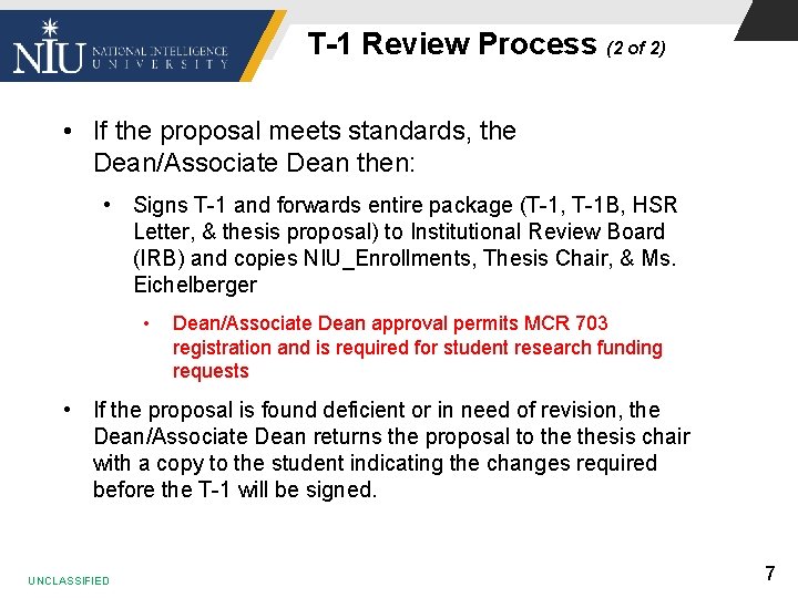 T-1 Review Process (2 of 2) • If the proposal meets standards, the Dean/Associate