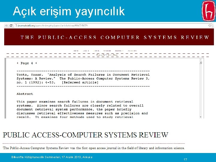 Açık erişim yayıncılık Bilkent’te Kütüphanecilik Seminerleri, 17 Aralık 2013, Ankara 17 