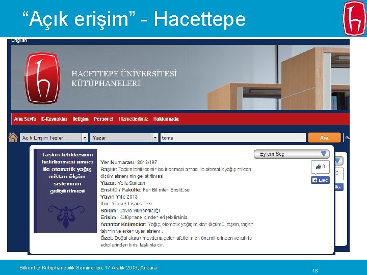 “Açık erişim” - Hacettepe Bilkent’te Kütüphanecilik Seminerleri, 17 Aralık 2013, Ankara 18 