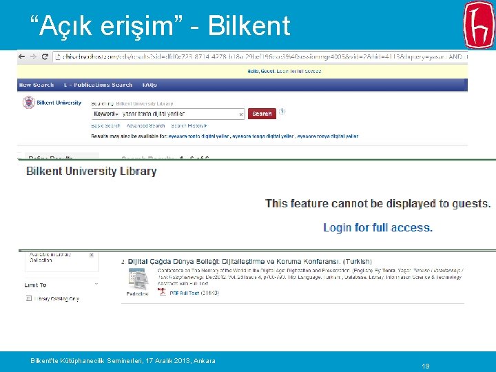 “Açık erişim” - Bilkent’te Kütüphanecilik Seminerleri, 17 Aralık 2013, Ankara 19 