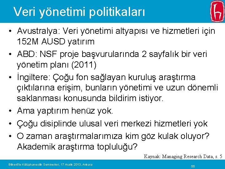 Veri yönetimi politikaları • Avustralya: Veri yönetimi altyapısı ve hizmetleri için 152 M AUSD