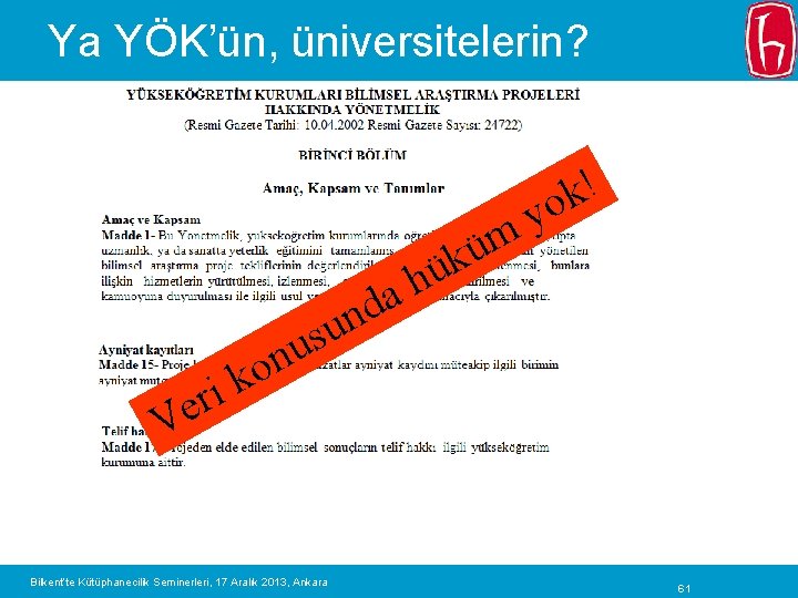 Ya YÖK’ün, üniversitelerin? a d un k i er m ü k ü h