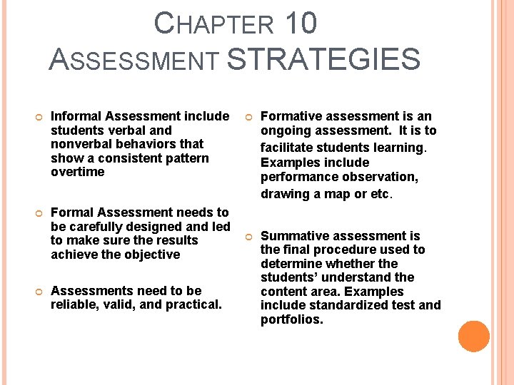 CHAPTER 10 ASSESSMENT STRATEGIES Informal Assessment include students verbal and nonverbal behaviors that show