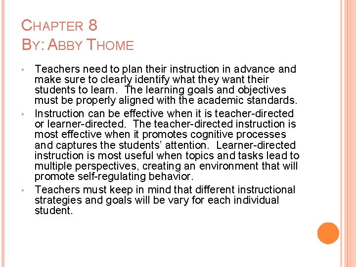 CHAPTER 8 BY: ABBY THOME • • • Teachers need to plan their instruction
