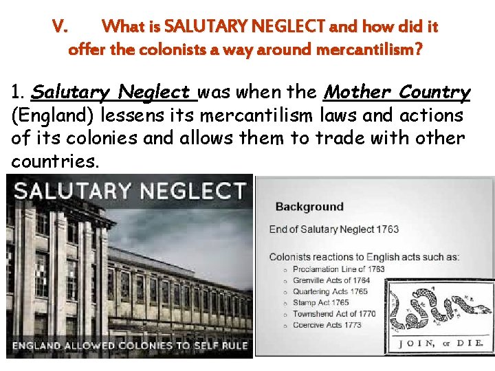 V. What is SALUTARY NEGLECT and how did it offer the colonists a way