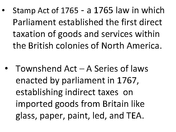  • Stamp Act of 1765 - a 1765 law in which Parliament established