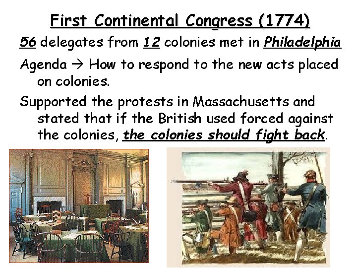 First Continental Congress (1774) 56 delegates from 12 colonies met in Philadelphia Agenda How