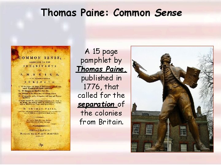 Thomas Paine: Common Sense A 15 page pamphlet by Thomas Paine, published in 1776,