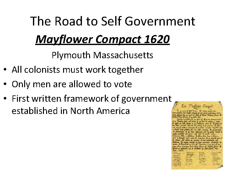 The Road to Self Government Mayflower Compact 1620 Plymouth Massachusetts • All colonists must