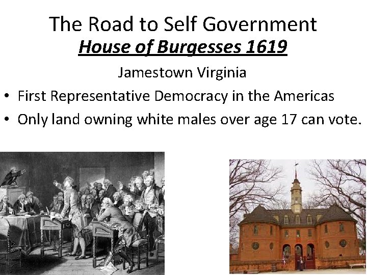 The Road to Self Government House of Burgesses 1619 Jamestown Virginia • First Representative