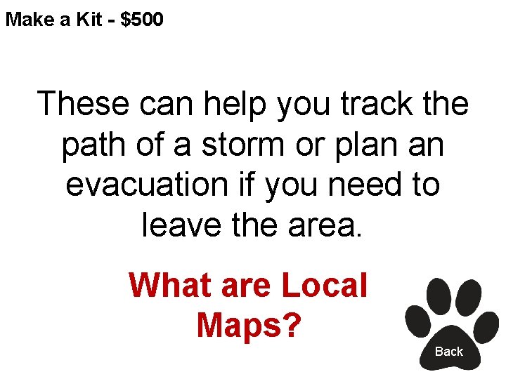 Make a Kit - $500 These can help you track the path of a