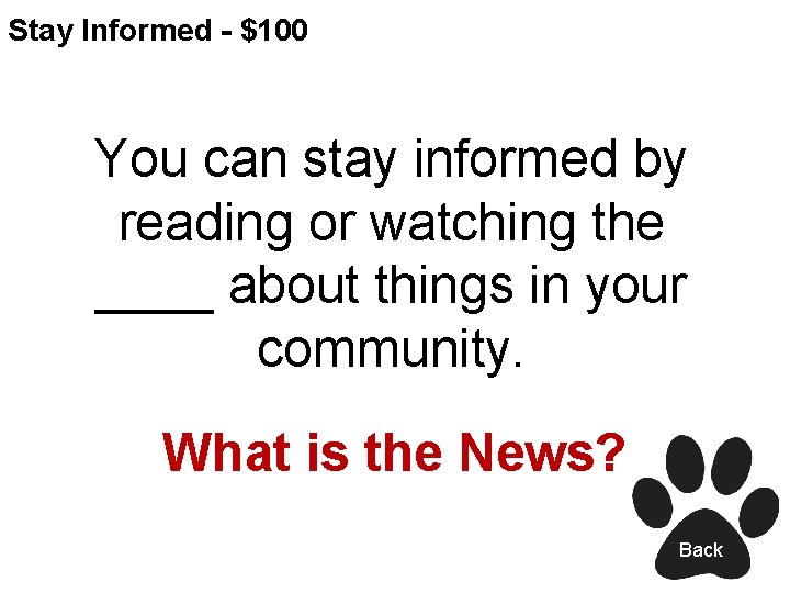 Stay Informed - $100 You can stay informed by reading or watching the ____