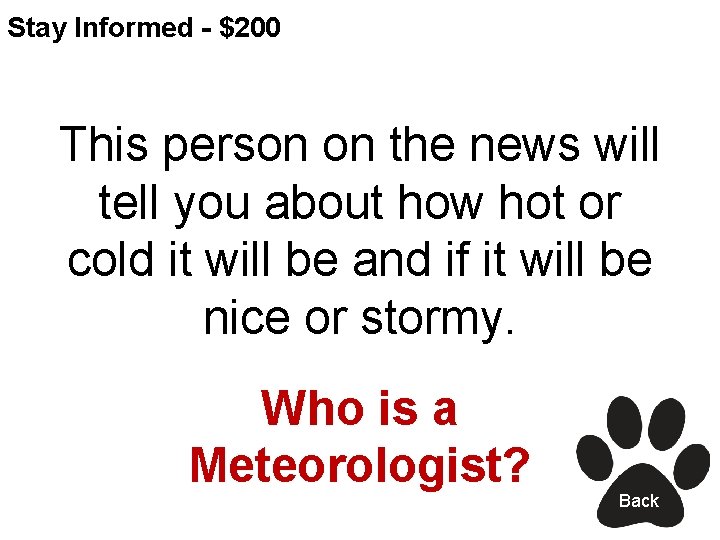Stay Informed - $200 This person on the news will tell you about how