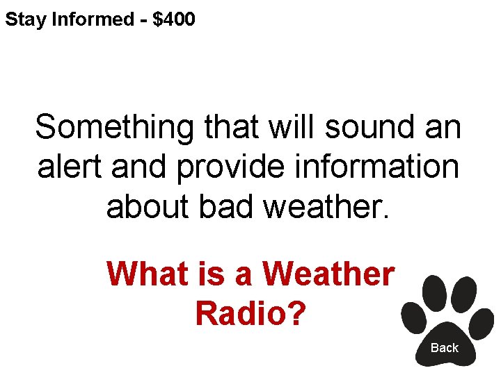 Stay Informed - $400 Something that will sound an alert and provide information about