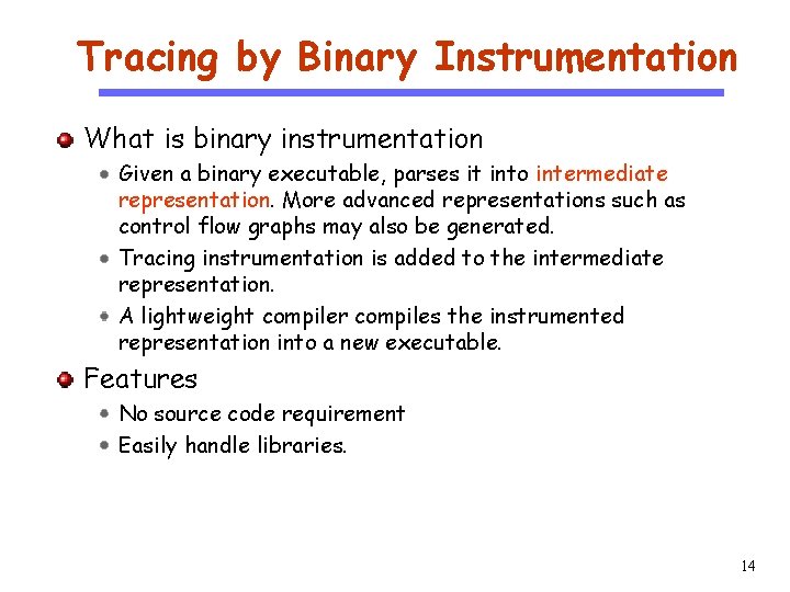 Tracing by Binary Instrumentation What is binary instrumentation CS 510 Software Engineering Given a
