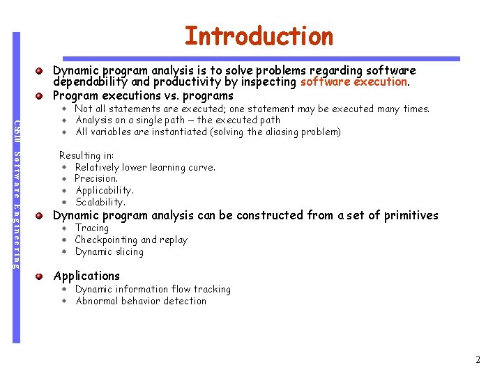 Introduction Dynamic program analysis is to solve problems regarding software dependability and productivity by