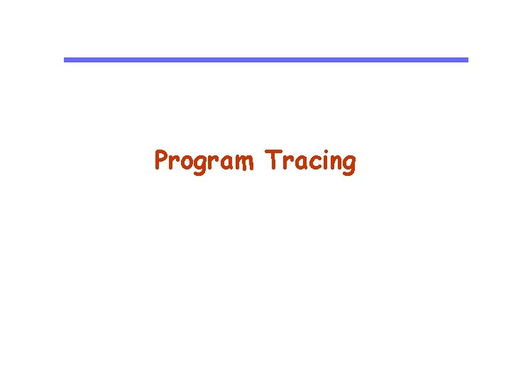 Program Tracing 