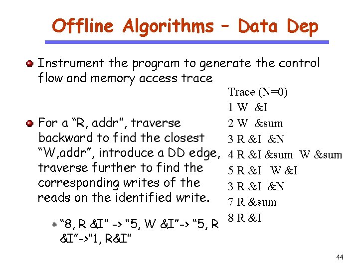 Offline Algorithms – Data Dep CS 510 Software Engineering Instrument the program to generate