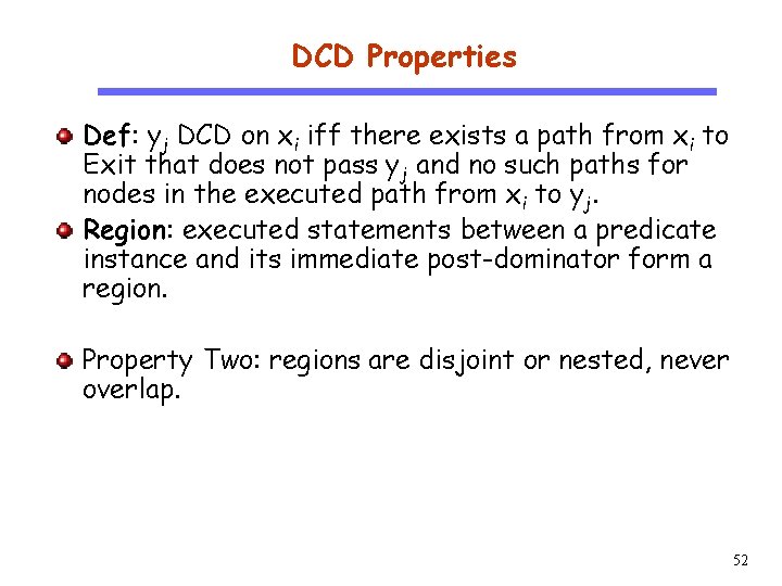 DCD Properties CS 510 Software Engineering Def: yj DCD on xi iff there exists