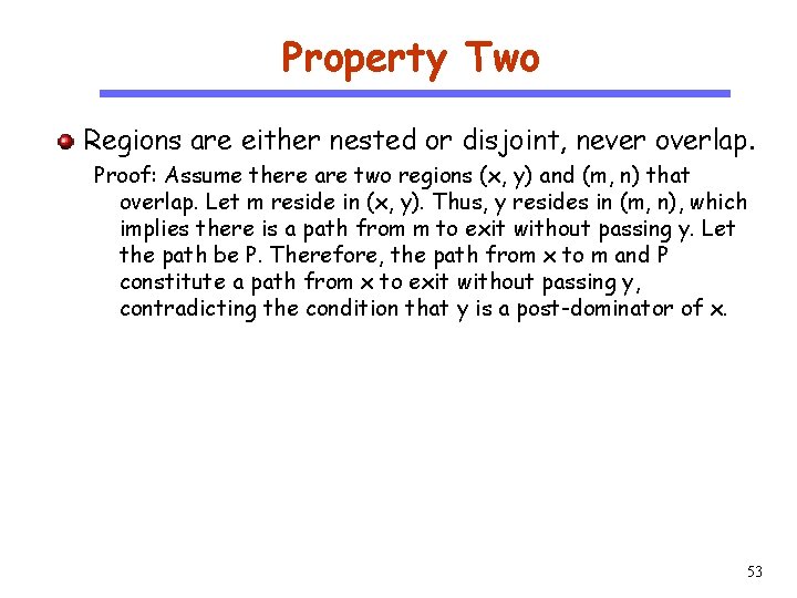Property Two Regions are either nested or disjoint, never overlap. CS 510 Software Engineering