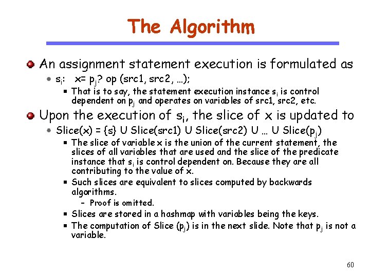 The Algorithm An assignment statement execution is formulated as si: x= pj? op (src