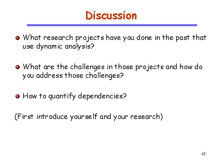 Discussion What research projects have you done in the past that use dynamic analysis?