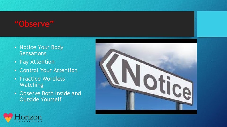 “Observe” • Notice Your Body Sensations • Pay Attention • Control Your Attention •