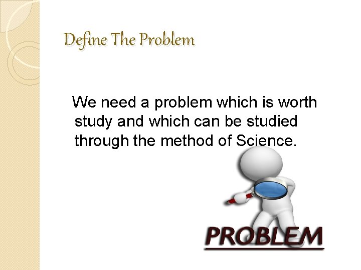 THE SCIENTIFIC METHOD OF INVESTIGATION The scientific method