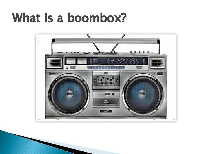 What is a boombox? 
