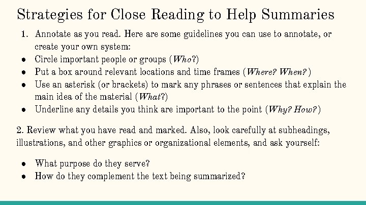 Strategies for Close Reading to Help Summaries 1. Annotate as you read. Here are