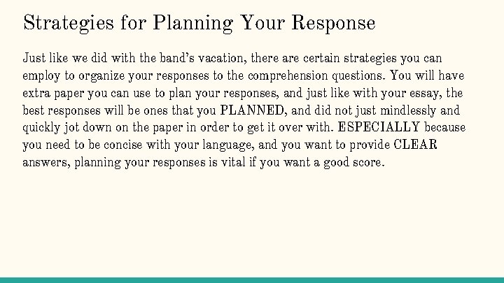Strategies for Planning Your Response Just like we did with the band’s vacation, there