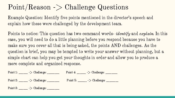 Point/Reason -> Challenge Questions Example Question: Identify five points mentioned in the director’s speech