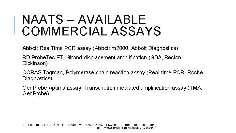 NAATS – AVAILABLE COMMERCIAL ASSAYS Abbott Real. Time PCR assay (Abbott m 2000, Abbott