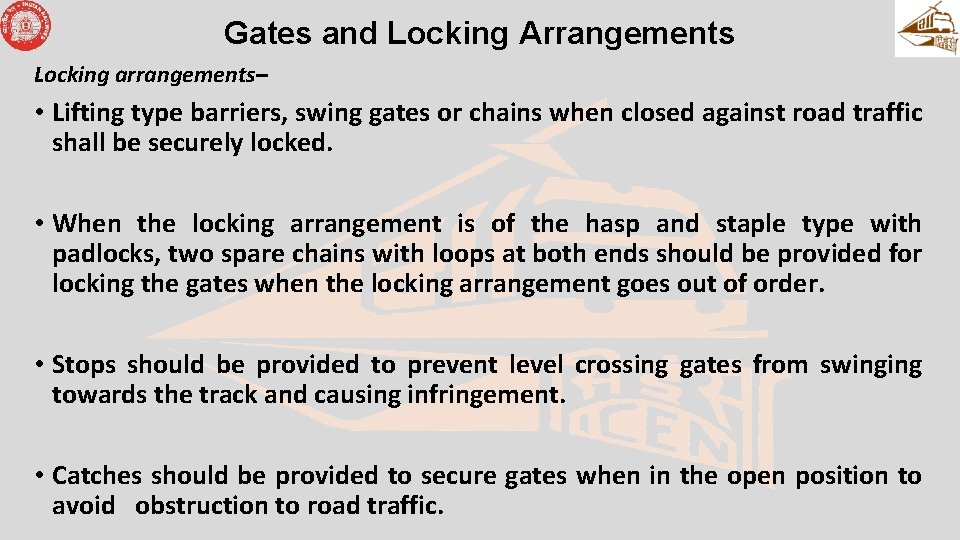 Gates and Locking Arrangements Locking arrangements– • Lifting type barriers, swing gates or chains