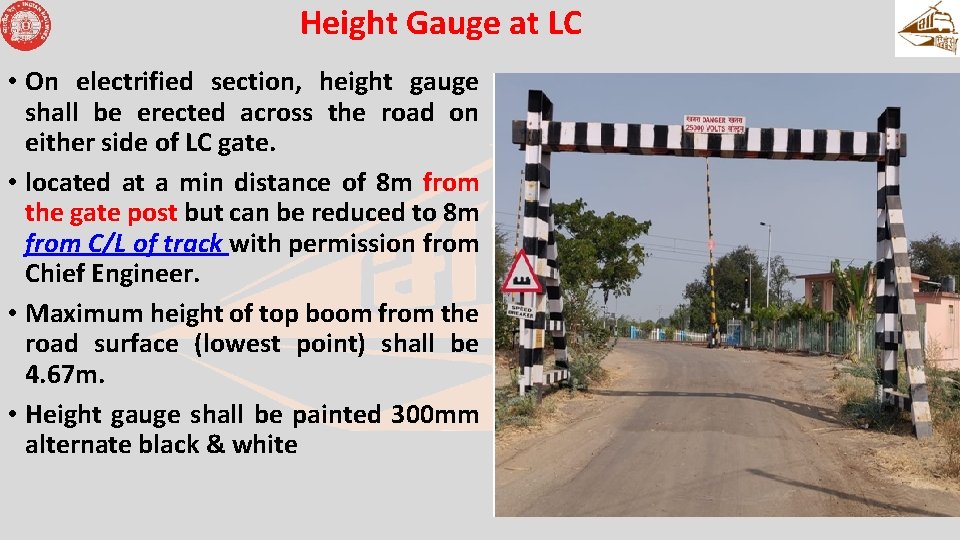 Height Gauge at LC • On electrified section, height gauge shall be erected across