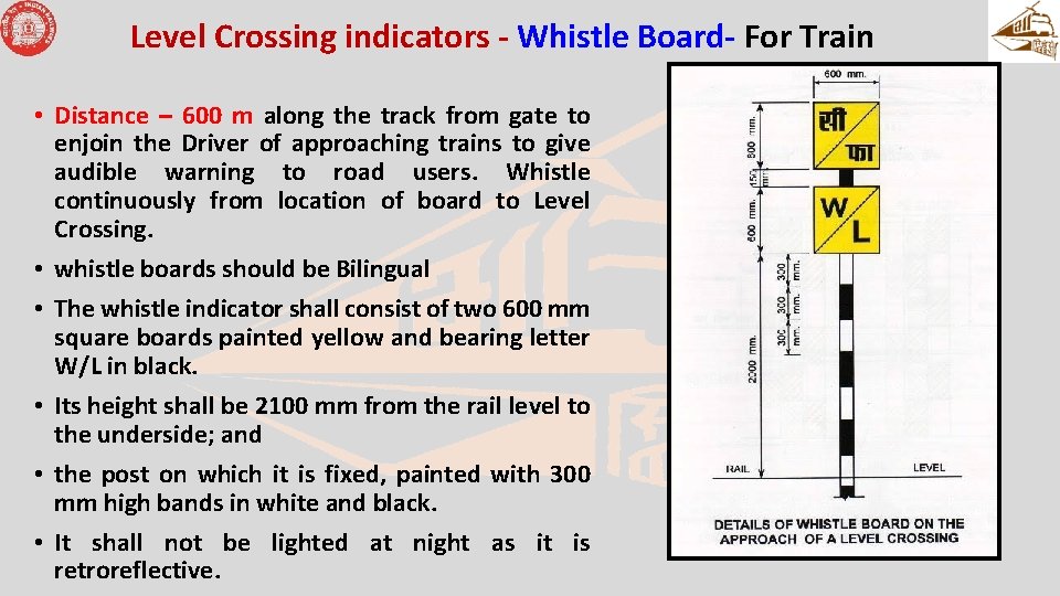 Level Crossing indicators - Whistle Board- For Train • Distance – 600 m along
