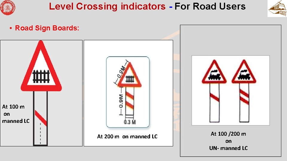 Level Crossing indicators - For Road Users • Road Sign Boards: At 100 m